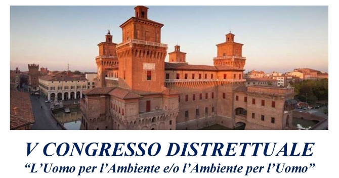 CONGRESSO DISTRETTUALE: FERRARA, 9 e 10 GIUGNO 2018 - ROTARY CLUB di CENTO